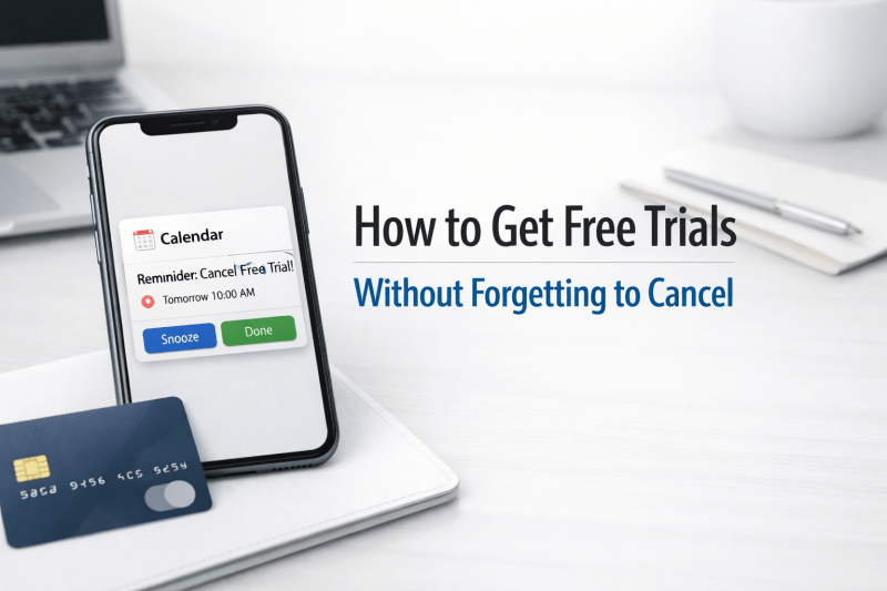 How to Get Free Trials Without Forgetting to Cancel